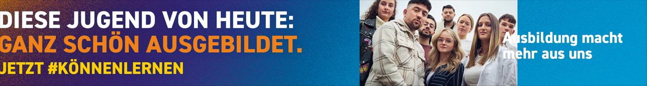 Banner der Ausbildungskampagne mit dem Spruch "Diese Jugend von heute: Ganz schön ausgebildet."