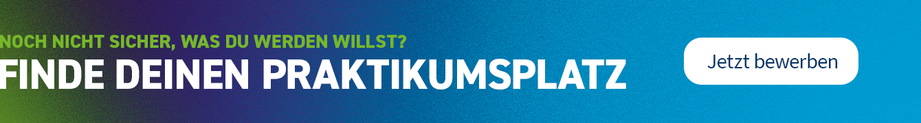 Auf die Praktikumsplätze, fertig, los