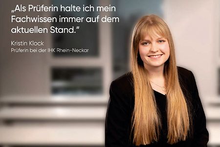 IHK-Pr&uuml;ferin Kristin Klock mit Zitat: "Als Pr&uuml;ferin halte ich mein Fachwissen immer auf dem aktuellen Stand."