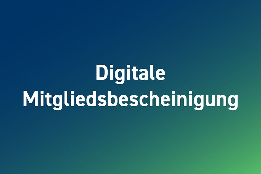 Grafik mit Schriftzug &bdquo;Digitale Mitgliedsbescheinigung&ldquo;.