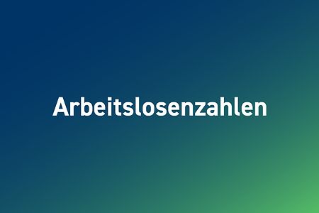 Blau-gr&uuml;nes Hintergrundbild mit dem Schriftzug Arbeitslosenzahlen